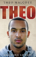 Book Cover for Theo: Growing Up Fast by Theo Walcott