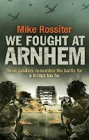 Book Cover for We Fought at Arnhem by Mike Rossiter