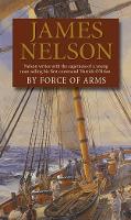 Book Cover for By Force Of Arms by James Nelson