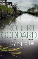 Book Cover for Dying To Tell by Robert Goddard