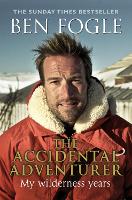 Book Cover for The Accidental Adventurer by Ben Fogle