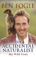 Book Cover for The Accidental Naturalist by Ben Fogle