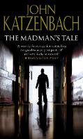 Book Cover for The Madman's Tale by John Katzenbach