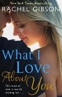 Book Cover for What I Love About You by Rachel Gibson