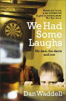 Book Cover for We Had Some Laughs by Dan Waddell