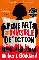 Book Cover for The Fine Art of Invisible Detection by Robert Goddard