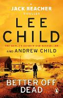 Book Cover for Better Off Dead by Lee Child, Andrew Child