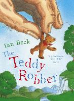 Book Cover for The Teddy Robber by Ian Beck