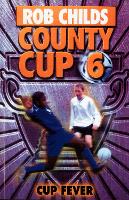 Book Cover for County Cup (6): Cup Fever by Rob Childs