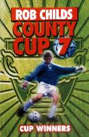 Book Cover for County Cup (7): Cup Winners by Rob Childs