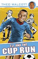 Book Cover for T.J. and the Cup Run by Theo Walcott