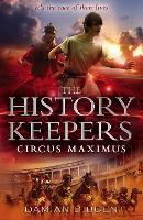 Book Cover for The History Keepers: Circus Maximus by Damian Dibben