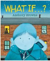 Book Cover for What If...? by Anthony Browne