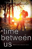 Book Cover for Time Between Us by Tamara Ireland Stone
