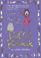 Book Cover for Darcy Burdock: Sorry About Me by Laura Dockrill