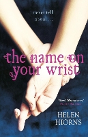 Book Cover for The Name On Your Wrist by Helen Hiorns