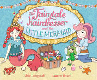 Book Cover for The Fairytale Hairdresser and the Little Mermaid by Abie Longstaff