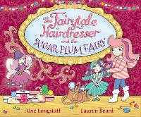 Book Cover for The Fairytale Hairdresser and the Sugar Plum Fairy by Abie Longstaff