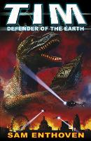 Book Cover for TIM Defender of the Earth by Sam Enthoven