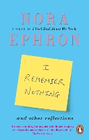 Book Cover for I Remember Nothing and other reflections by Nora Ephron