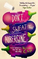 Book Cover for Don't Sweat the Aubergine by Nicholas Clee