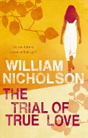 Book Cover for The Trial Of True Love by William Nicholson