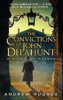 Book Cover for The Convictions of John Delahunt by Andrew Hughes