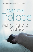 Book Cover for Marrying The Mistress by Joanna Trollope