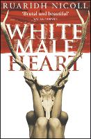Book Cover for White Male Heart by Ruaridh Nicoll