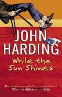 Book Cover for While The Sun Shines by John Harding