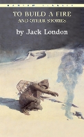 Book Cover for To Build a Fire and Other Stories by Jack London