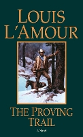 Book Cover for The Proving Trail by Louis LAmour