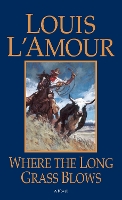 Book Cover for Where the Long Grass Blows by Louis LAmour