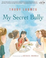 Book Cover for My Secret Bully by Trudy Ludwig