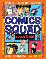 Book Cover for Comics Squad #3: Detention! by Jennifer L. Holm, Matthew Holm, Jarrett J. Krosoczka, Victoria Jamieson