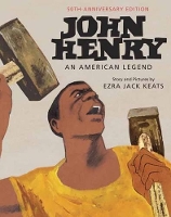 Book Cover for John Henry: An American Legend 50th Anniversary Edition by Ezra Jack Keats