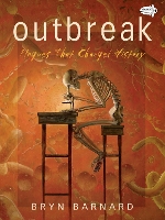 Book Cover for Outbreak! Plagues That Changed History by Bryn Barnard