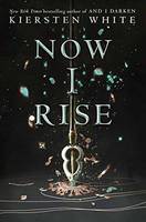 Book Cover for Now I Rise by Kiersten White