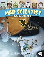 Book Cover for Mad Scientist Academy: The Space Disaster by Matthew Mcelligott