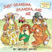 Book Cover for Just Grandma, Grandpa, and Me (Little Critter) by Mercer Mayer