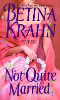 Book Cover for Not Quite Married by Betina Krahn