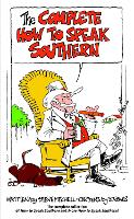 Book Cover for The Complete How to Speak Southern by Steve Mitchell