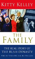 Book Cover for The Family: The Real Story Of The Bush Dynasty by Kitty Kelley