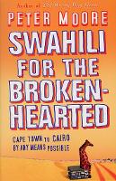 Book Cover for Swahili For The Broken-Hearted by Peter Moore