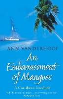 Book Cover for An Embarrassment Of Mangoes by Ann Vanderhoof