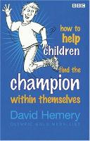 Book Cover for How to Help Children Find the Champion Inside Themselves by David Hemery