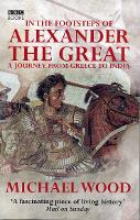 Book Cover for In The Footsteps Of Alexander The Great by Michael Wood