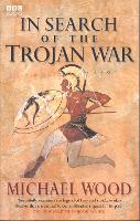 Book Cover for In Search Of The Trojan War by Michael Wood