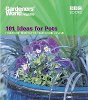 Book Cover for Gardeners' World - 101 Ideas for Pots by Ceri Thomas