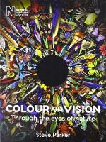 Book Cover for Colour and Vision: Through the Eyes of Nature by Steve Parker